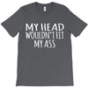 fit my ass T-Shirt