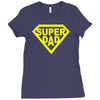 super dad Ladies Fitted T-Shirt