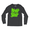 night shift Long Sleeve Shirts