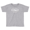 this is what a feminist looks like Toddler T-shirt