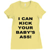i can kick your babys ass Ladies Fitted T-Shirt