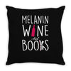 melanin wine and books Throw Pillow