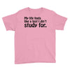 my life feels Youth Tee