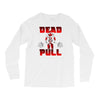 dead pull Long Sleeve Shirts