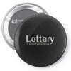 lottery Pin-back button