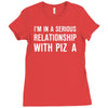i'm in a serious relationship with pizza Ladies Fitted T-Shirt