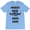 mooch nahi toh kuch nai T-Shirt