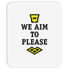 we aim to please Mousepad