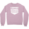 i support global warming Crewneck Sweatshirt