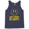 don't worry be happy Tank Top