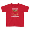 january  girl is a perfect combination of princess and warrior Toddler T-shirt
