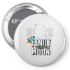 Family Trip To Moon Pin-back button