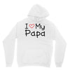I Love My Papa Unisex Hoodie