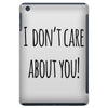 i don'tcare about you iPad Mini