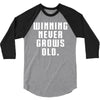 Winning Never Grows Old 3/4 Sleeve Shirt