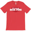 it's called beer pong T-Shirt