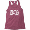 black lives matter Racerback Tank