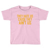 ain't us Toddler T-shirt