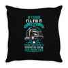 If I Said I Will Fix It I Will Throw Pillow