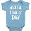 waht a lovely day Baby Onesie