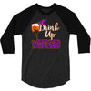 drink up witches 3/4 Sleeve Shirt