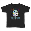 unicorns are born in february cute unicorn Toddler T-shirt