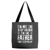 I&rsquo;M not the Step Father I&rsquo;M The Father That STEPPED UP Tote Bags