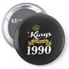 kings are born in 1990 Pin-back button