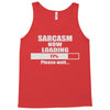 sarcasm now loading Tank Top