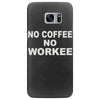 no cofeeee no workeeee Samsung Galaxy S7 Edge