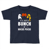 It's Just a Bunch of Hocus Pocus Toddler T-shirt