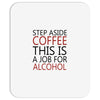 step aside coffee this is a job for alcohol Mousepad