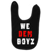 we dem boyz Baby Bibs