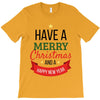 have a merry christmas and a happy new year T-Shirt