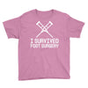 I Survived Foot Surgery Youth Tee