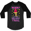 birthday troll mommy 3/4 Sleeve Shirt