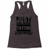 Just One More Tattoo I Promise Racerback Tank