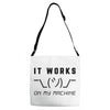 It Works On My Machine Adjustable Strap Totes