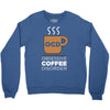 coffee addiction Crewneck Sweatshirt