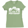 i'll fix it in photoshop Ladies Fitted T-Shirt