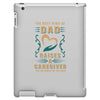 The Best Kind of Dad Raises a Caregiver Yes, She Bought Me This Shirt iPad 3 and 4 Case