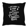 drink wine &amp; watch christmas movies Throw Pillow