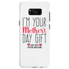 I'm Your Mother's Day Gift Dad Says You're Welcome Samsung Galaxy S8