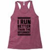 i run better than gorvernment Racerback Tank