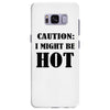 caution i might be hot Samsung Galaxy S8 Plus