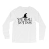 you shall not pass Long Sleeve Shirts