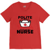 I Was One A Polite Well Mannered Young Lady And Then I Became A Nurse V-Neck Tee