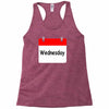 title of day of the week wednesday day of the week Racerback Tank