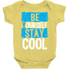 Be Your Self Stay Cool Baby Onesie