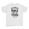 My Favorite People Call Me Teacher Youth Tee